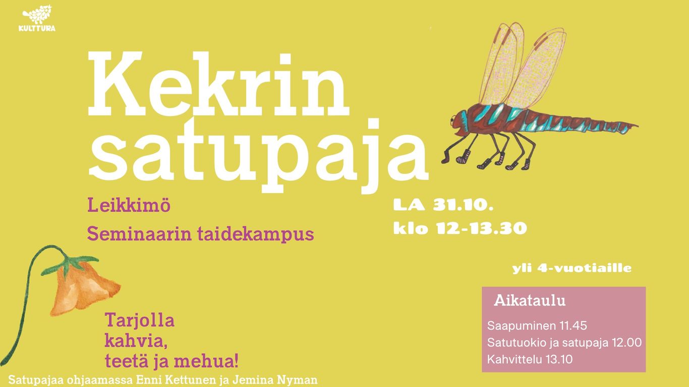 Kuvassa lukee tapahtuman Kekrin satupaja tiedot keltaisella pohjalla. Kuvassa myös sudenkorento sekä kukka.