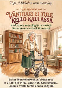 Topi Mikkolan koskettava uutuusmonologi ikäihmisistä Kainuun murteella