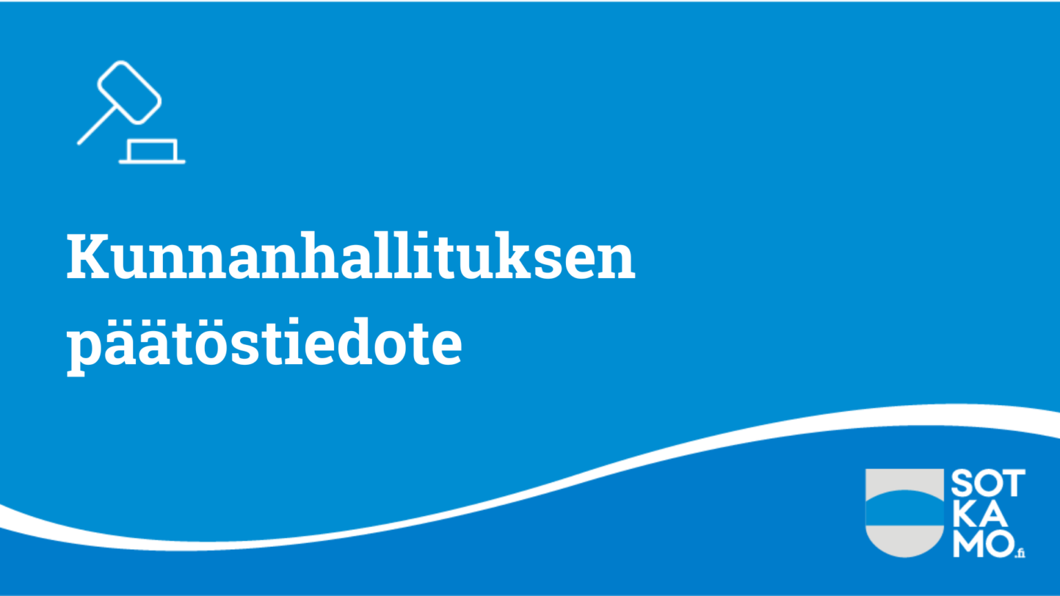 Kunnanhallituksen päätöstiedote