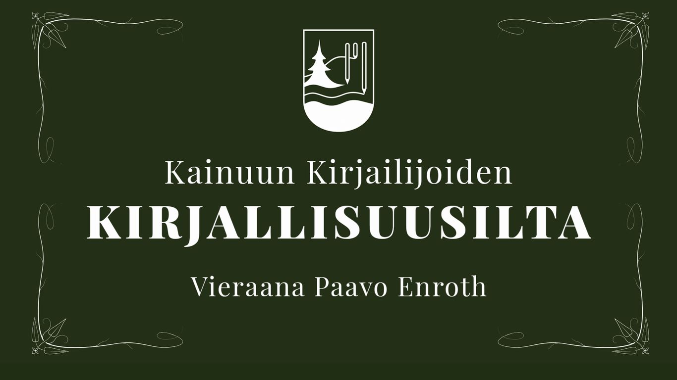 Kainuun Kirjailijoiden kirjallisuusilta – vieraana Paavo Enroth
